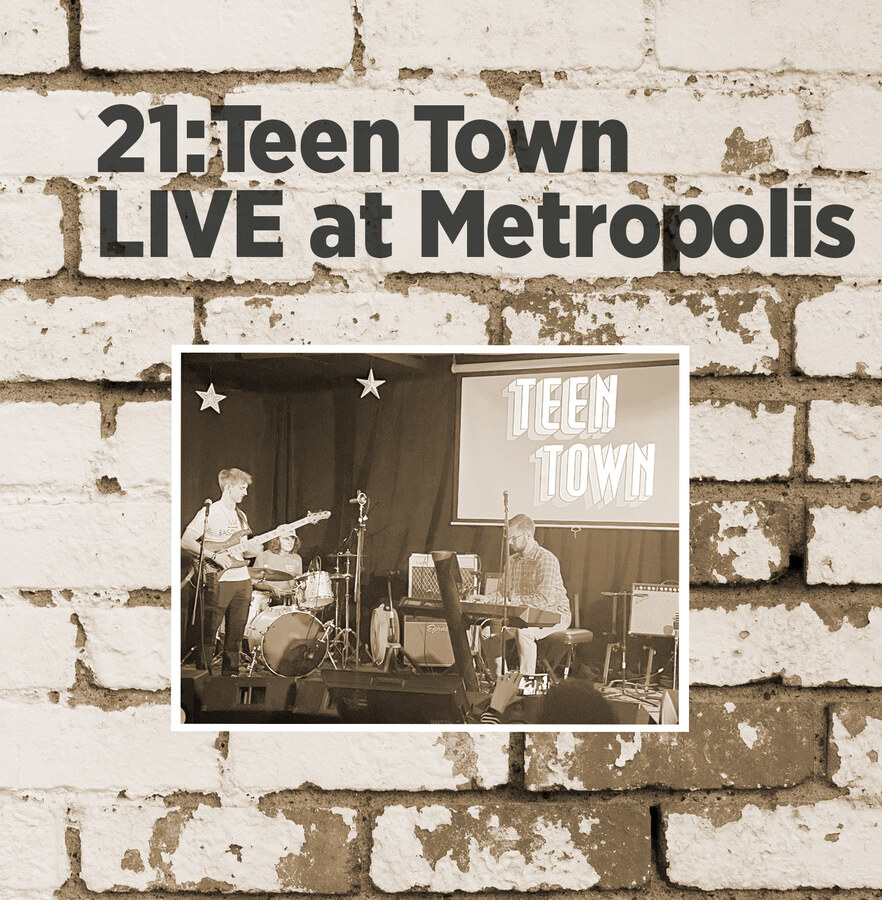 21: Teen Town LIVE at Metropolis album cover